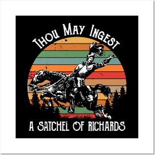Thou May Ingest A Satchel Of Richards Posters and Art